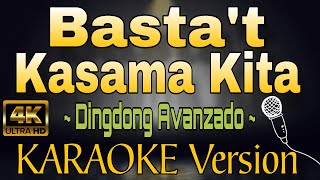 BASTAT KASAMA KITA  Dingdong Avanzado HD OPM KARAOKE Version [upl. by Vinny594]