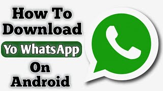 How To Download Yo Whatsapp App on Android  Install Yo Whatsapp App Android Devices  HindiUrdu [upl. by Liris272]