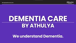 We Understand Dementia  Athulya Senior Care [upl. by Kernan]