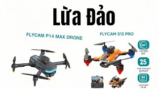 Flycam P14 Pro và Flycam S13 Pro  Quảng cáo lừa đảo Flycam trên mạng [upl. by Obbard]