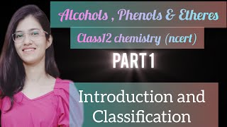 Alcohols Phenols amp Ethers class12 ncert chemistry part 1 introduction classification [upl. by Kask95]