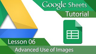 Google Sheets  Tutorial 06  Advanced Image Insert and Formatting [upl. by Halihs]