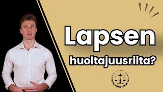 Lapsen huoltajuusriita – kuinka toimia [upl. by Airdnaed]