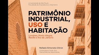 Patrimônio industrial uso e habitação Londres Porto Alegre Recife e Rio de Janeiro [upl. by Goat585]