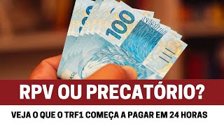 RPV OU PRECATÃ“RIO VEJA O QUE O TRF1 COMEÃ‡A A PAGAR EM 24 HORAS [upl. by Odrareg404]