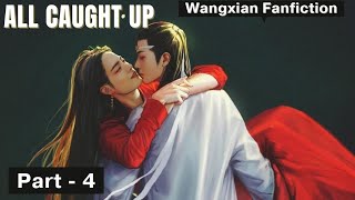 All Caught Up  Wangxian FF Part 4 Hindi Explanation [upl. by Reniti]