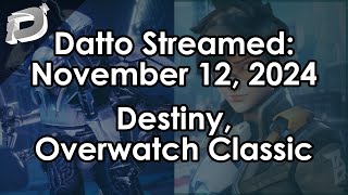 Datto Stream Act 2 Dev Stream Dungeons Overwatch Classic  November 12 2024 [upl. by Atisor613]