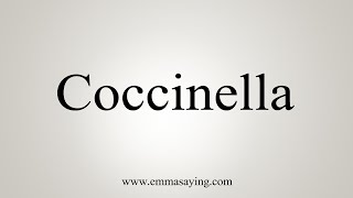 How To Say Coccinella [upl. by Nibuz]