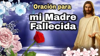 Oración para mi Madre Fallecida 🛐🙏 [upl. by Icak]