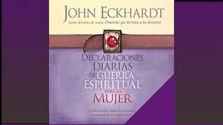 DECLARACIONES DIARIAS para GUERRA ESPIRITUAL PARA LA MUJER JOHN ECKHARDT [upl. by Hercules]