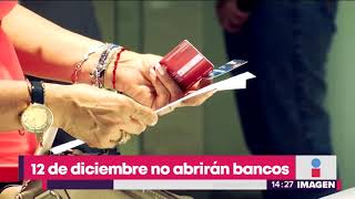 No habrá bancos abiertos el 12 de diciembre de 2018  Notiicias con Yuriria [upl. by Lalise455]