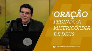 ORAÇÃO PEDINDO A MISERICÓRDIA DE DEUS  LIVES [upl. by Colwen]