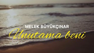 Melek Büyükçınar  Unutama Beni [upl. by Benis]