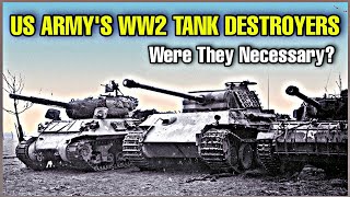 How Effective Were The American Tank Destroyer Forces During WW2 [upl. by Laurinda418]