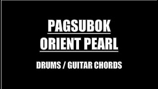 Orient Pearl  Pagsubok Drums Guitar Chords amp Lyrics [upl. by Mohr]