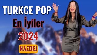 En Yeni Pop Şarkılar 2024  Bu Ayın En Çok Dinlenen Şarkılar Nazdej 2024 Aşık Mecnun Geceler [upl. by Macomber]