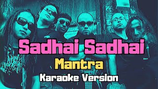 Sadhai Sadhai  Mantra Karaoke Version [upl. by Peggy]