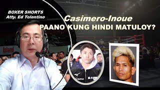 CASIMERO VS INOUE PAANO KUNG HINDI MATULOY [upl. by Neetsirk578]