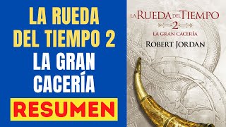 📘 LA RUEDA DEL TIEMPO 2 La Gran Cacería Resumen Audiolibro 🎧 [upl. by Ellehcar]