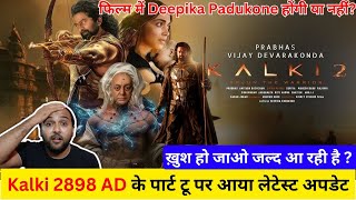 Kalki 2898 AD part 2 Latest update Upcoming movie Bigg Update [upl. by Nickola]