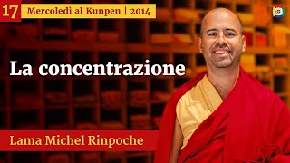 17  La concentrazione  Mercoledì al Kunpen con Lama Michel Rinpoche [upl. by Shelli]