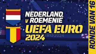 NEDERLAND v ROEMENIË UEFA Euro 2024 waar live te zien lineups h2h preview [upl. by Eloken]