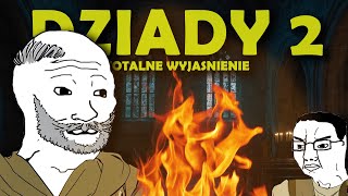 DZIADY 2 TOTALNE WYJAŚNIENIE [upl. by Fotina239]