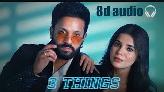 3 Things  Dilpreet Dhillon 8d audio  Shipra Goyal  New Punjabi Song [upl. by Hamel]