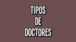 Tipos de Doctores  molinerd [upl. by Secnarfyram235]