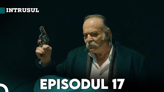 Intrusul Episodul 17  İçerde [upl. by Noseimaj27]