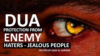 THIS DUA WILL PROTECT YOU FROM ENEMY JEALOUS PEOPLE  Haters amp Evil People [upl. by Trude]