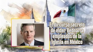 Episodio 370 El discurso secreto del élder Bednar en México [upl. by Leaffar629]