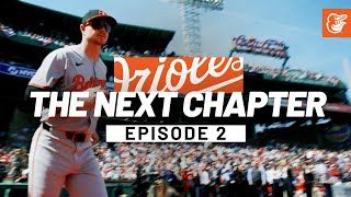 The Next Chapter  Episode 2  Baltimore Orioles [upl. by Wesla]