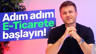 ETicaret Nedir Eticaret Nasıl Yapılır  Adım Adım ETicaret Rehberi [upl. by Anilev]