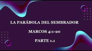 LA PARÁBOLA DEL SEMBRADOR – PARTE 11 [upl. by Fosdick141]