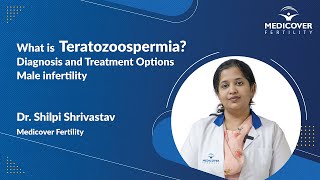 What is Teratozoospermia  Diagnosis amp Treatment Options  Male infertility  Dr Shilpi Shrivastav [upl. by Dong48]