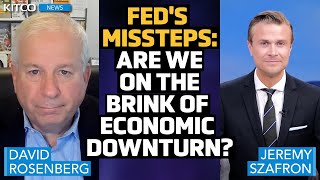 Fed Fumbles Is the Economy at a Tipping Point  David Rosenberg [upl. by Ebert]