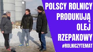 Polscy rolnicy kupili zakład produkcyjny i robią olej rzepakowy Rynek rzepaku Rolniczy temat 35 [upl. by Ver]