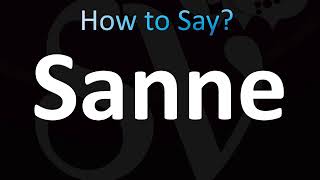 How to Pronounce Sanne CORRECTLY [upl. by Yrekcaz]