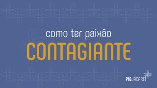 Como ter paixão contagiante I Pr Vicente Bomfim [upl. by Madden]