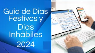 📅🚫 Días festivos y días Inhábiles 2024 Cuales son y en que consisten Guía Completa [upl. by Malonis657]