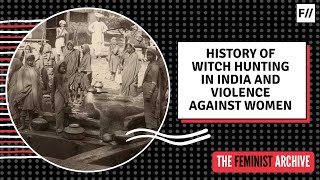 History Of Witch Hunting In India And The Violence Against Women  Feminism in India [upl. by Anallise]