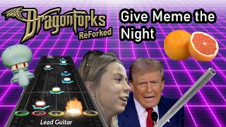 DragonForks ReForked  Give Meme the Night  Clone Hero meme chart [upl. by Otrebireh564]