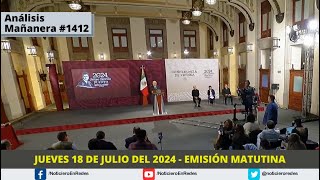 Edición Matutina Jueves 18 de Julio del 2024 [upl. by Patman]