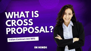 What is cross proposal Indian Contract Act 1872 In Hindi Laws Study [upl. by Leiad]