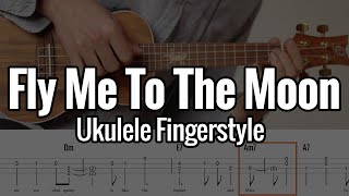 Fly Me To The Moon Ukulele Fingerstyle With Tabs [upl. by Ashbaugh]