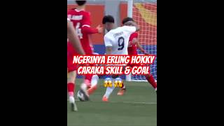 Erling Hokky Caraka Skill amp Goal 🥶 [upl. by Cassady738]