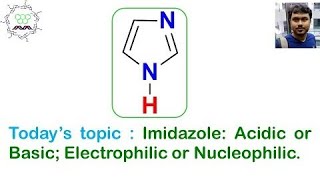 Imidazole is acid or base and is it Electrophilic or Nucleophilic [upl. by Ardnaeel737]