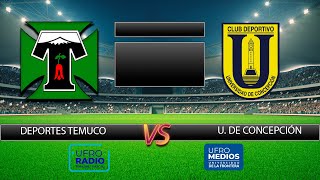 DEPORTES TEMUCO VS U DE CONCEPCION  FECHA 27 ASCENSO 2024 [upl. by Atiuqnahs724]