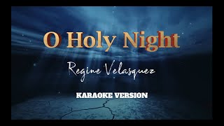 O Holy Night  Regine Velasquez  Karaoke Version [upl. by Korey663]